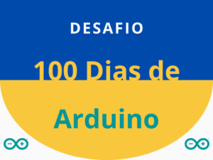 Leia mais sobre o artigo Desafio: 100 dias de Arduino