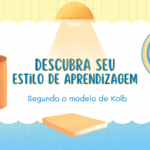 Descubra seu estilo de aprendizagem: Aplicando o modelo de Kolb
