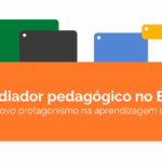 Mediador pedagógico no EAD: Um novo protagonismo na aprendizagem digital