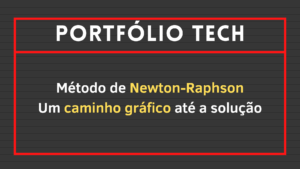 Leia mais sobre o artigo Método de Newton-Raphson: Um caminho gráfico até a solução