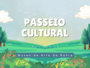 Leia mais sobre o artigo Passeios culturais: Museu de Arte da Bahia