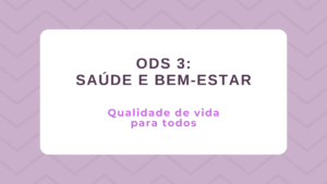 Leia mais sobre o artigo ODS 3 – Saúde e Bem-Estar: Qualidade de vida para todos