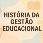 História da Gestão Educacional