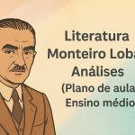 Literatura – Monteiro Lobato – Análises (Plano de aula – Ensino médio)