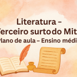 Literatura – Terceiro surto do Mito (Plano de aula – Ensino médio)