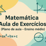 Matemática – Aula de Exercícios (Plano de aula – Ensino médio)